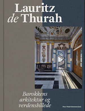 Cover for Peter Thule Kristensen, Else Marie Bukdahl, Natalie Patricia Körner, Thomas Lyngby, Sanne Maekelberg, Nina Ventzel Riis og Martin Søberg · Lauritz de Thurah (Bound Book) [1th edição] (2023)