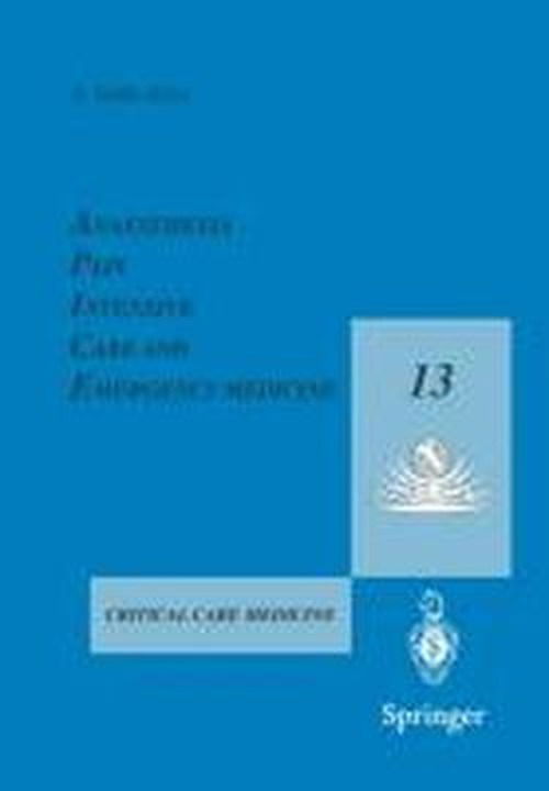 Cover for Antonino Gullo · Anaesthesia, Pain, Intensive Care and Emergency Medicine - A.P.I.C.E.: Proceedings of the 13th Postgraduate Course in Critical Care Medicine Trieste, Italy - November 18-21, 1998 (Paperback Book) (1999)