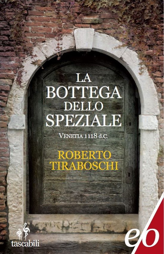 La Bottega Dello Speziale. Venetia 1118 D. C. - Roberto Tiraboschi - Książki -  - 9788866328513 - 