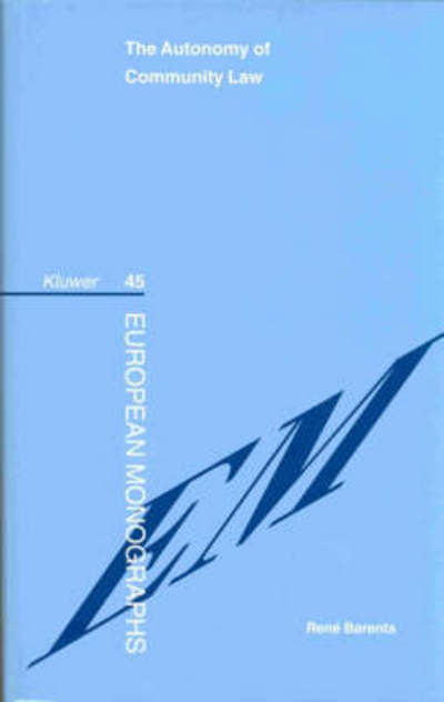 Cover for Rene Barents · The Autonomy Of Community Law - European Monographs Series Set (Hardcover Book) (2003)