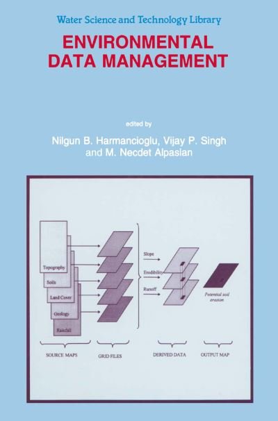 Cover for Nilgun B Harmanciogammalu · Environmental Data Management - Water Science and Technology Library (Paperback Book) [Softcover reprint of hardcover 1st ed. 1998 edition] (2010)