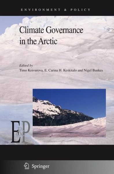 Timo Koivurova · Climate Governance in the Arctic - Environment & Policy (Taschenbuch) [1st ed. Softcover of orig. ed. 2009 edition] (2010)