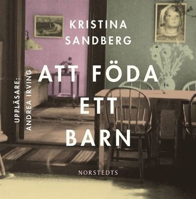 Cover for Kristina Sandberg · Romanen om Maj: Att föda ett barn (Hörbok (MP3)) (2014)