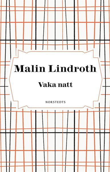 Cover for Malin Lindroth · Vaka natt (ePUB) (2020)