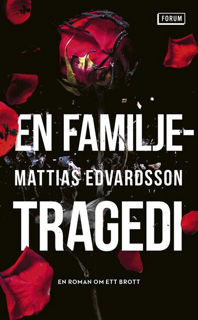 En familjetragedi - Mattias Edvardsson - Libros - Bokförlaget Forum - 9789137504513 - 2022