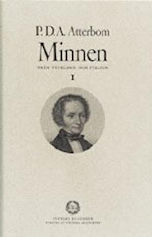 Cover for Per Daniel Amadeus Atterbom · Svenska klassiker utgivna av S: Minnen från Tyskland och Italien  1 (Bound Book) (2002)