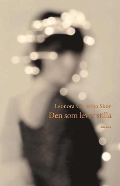 Cover for Leonora Christina Skov · Den som lever stilla (ePUB) (2019)