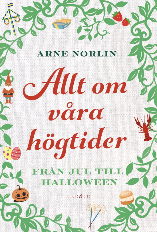 Cover for Arne Norlin · Allt om våra högtider - Från jul till halloween (Inbunden Bok) (2023)