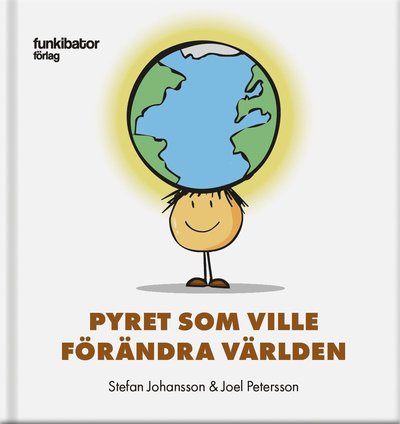 Cover for Stefan Johansson · Pyret som ville förändra världen (Indbundet Bog) (2018)