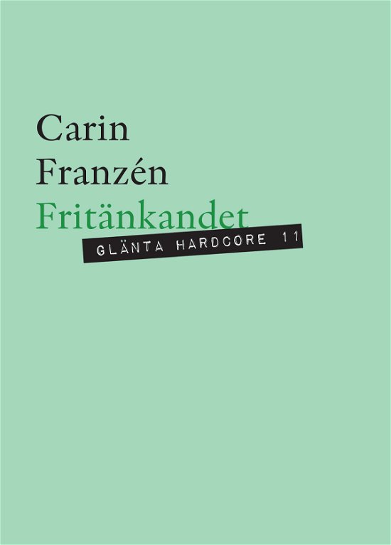 Cover for Carin Franzén · Fritänkandet : Kvinnliga libertiner och en annan humanism (Book) (2023)