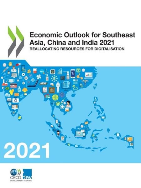 Cover for Organisation for Economic Co-operation and Development: Development Centre · Economic outlook for southeast Asia, China and India 2021: reallocating resources for digitalisation (Paperback Book) (2021)