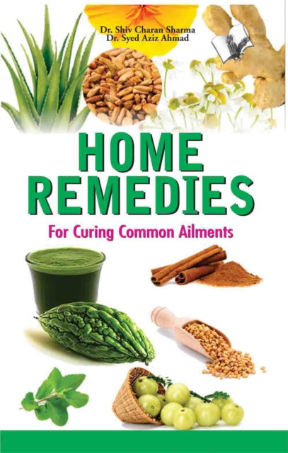 Home Remedies - Shiv Charan Sharma - Books - V & S Publishers - 9789350578513 - January 9, 2017