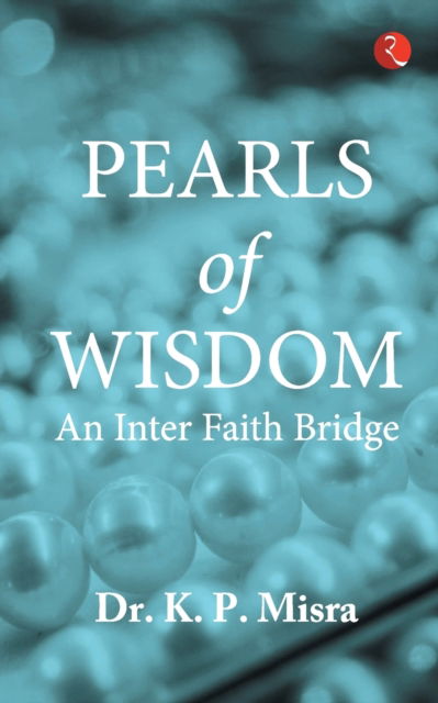 Pearls of Wisdom (a Format) - K P Misra - Książki - Rupa - 9789353043513 - 1 czerwca 2004