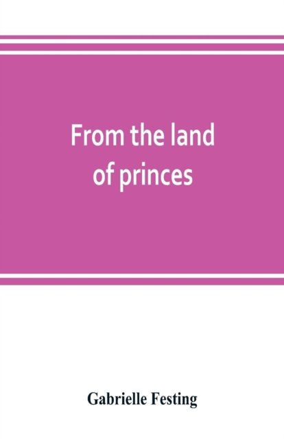 Cover for Gabrielle Festing · From the land of princes (Paperback Book) (2019)