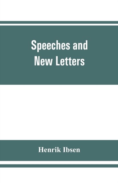 Cover for Henrik Ibsen · Speeches and new letters (Paperback Bog) (2019)