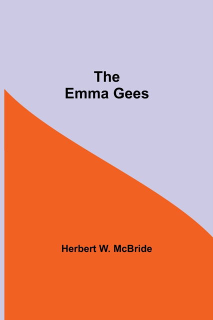 Cover for Herbert W McBride · The Emma Gees (Paperback Book) (2021)