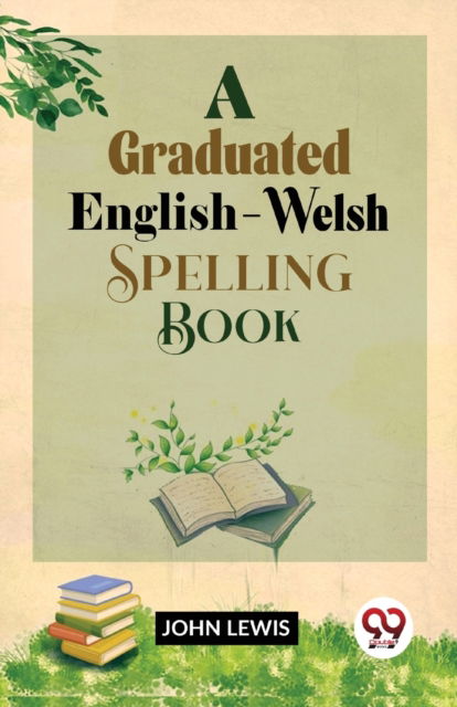 Cover for John Lewis · A Graduated English-Welsh Spelling Book (Paperback Book) (2023)
