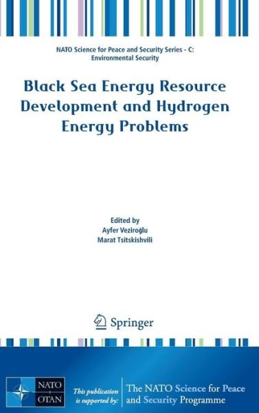 Cover for Ayfer Veziro Lu · Black Sea Energy Resource Development and Hydrogen Energy Problems - NATO Science for Peace and Security Series C: Environmental Security (Gebundenes Buch) [2013 edition] (2013)