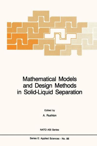 Cover for A Rushton · Mathematical Models and Design Methods in Solid-Liquid Separation - Nato Science Series E: (Paperback Book) [Softcover reprint of the original 1st ed. 1985 edition] (2011)