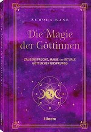 Cover for Aurora Kane · Magie der Göttinnen (Bok) (2023)