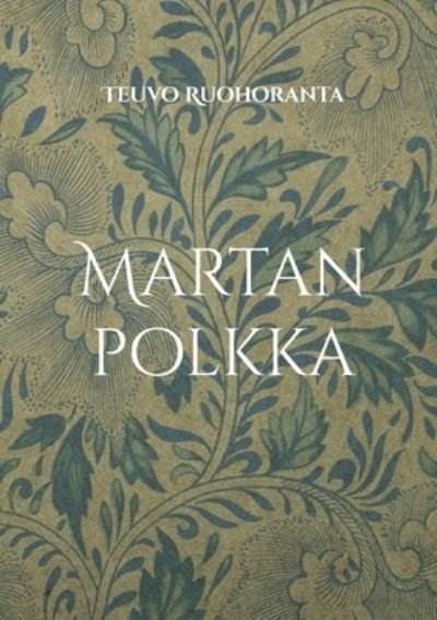 Cover for Teuvo Ruohoranta · Martan polkka (Paperback Bog) (2022)