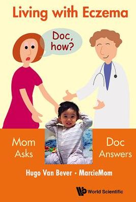 Cover for Van Bever, Hugo (Nus, S'pore) · Living With Eczema: Mom Asks, Doc Answers! (Paperback Book) (2014)