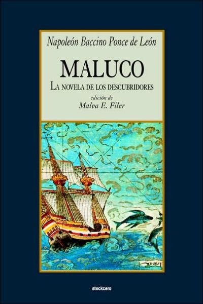 Cover for Napoleon Baccino Ponce De Leon · Maluco, La Novela De Los Descubridores (Paperback Bog) [Spanish edition] (2006)