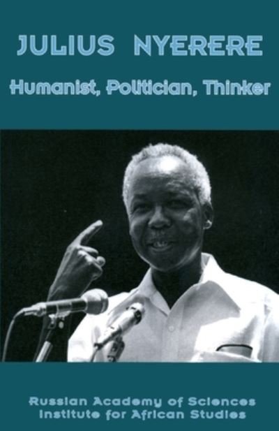 Cover for Rasias · Julius Nyerere: Humanist, Politician, Thinker (Paperback Book) (2006)