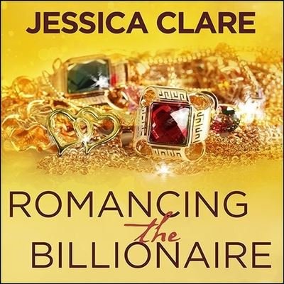 Cover for Jessica Clare · Romancing the Billionaire (CD) (2014)