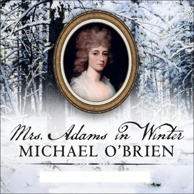 Mrs. Adams in Winter - Michael O'Brien - Música - TANTOR AUDIO - 9798200110513 - 8 de março de 2010