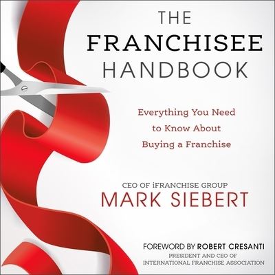 The Franchisee Handbook - Mark Siebert - Muzyka - Gildan Media Corporation - 9798200590513 - 22 stycznia 2019