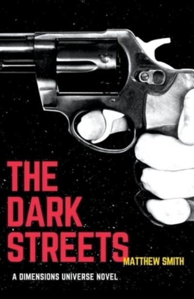Cover for Matthew Smith · The Dark Streets - Dimensions Universe (Pocketbok) (2022)