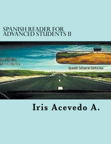 Cover for Iris Acevedo A · Spanish Reader for Advanced Students II - Spanish Reader for Beginners, Intermediate &amp; Advanced Students (Paperback Bog) (2020)