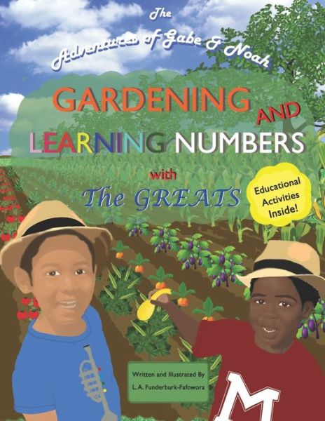 Cover for L a Funderburk-Fafowora · Gardening and Learning Numbers with The Greats: The Adventures of Gabe and Noah (Paperback Book) (2022)