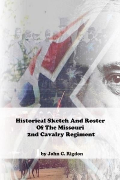 Cover for Rigdon John C. Rigdon · Historical Sketch And Roster Of The Missouri 2nd Cavalry Regiment (Pocketbok) (2022)