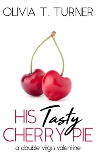 Cover for Olivia T Turner · His Tasty Cherry Pie (Paperback Bog) (2022)