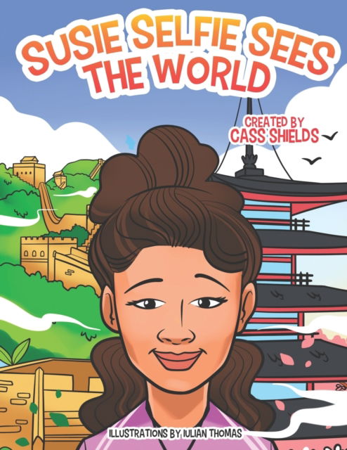 Cover for Cass Eric Shields · Susie Selfie Sees the World (Paperback Book) (2022)