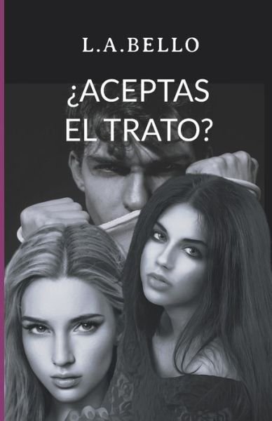 Cover for L a Bello · ?Aceptas el Trato?: Una Novela Romantica Erotica - Amor Andaluz (Pocketbok) (2022)