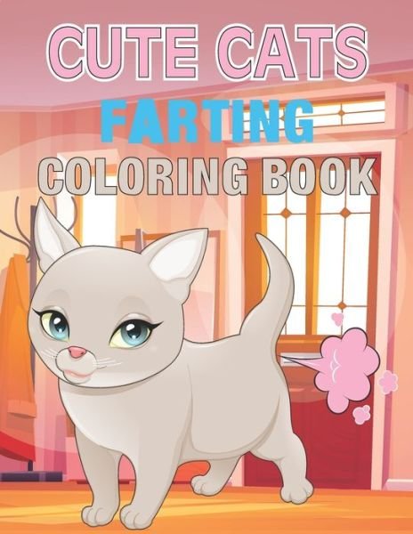Crazy Farting Cats Coloring book: amazing drawable Farting Cats book for kids - Rr Publications - Books - Independently Published - 9798462992513 - August 23, 2021