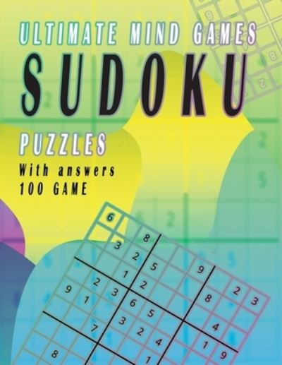 Cover for Saw Designer · The Ultimate Mind Games: Sudoku Puzzles, 100 Games With Answers. 125 Pages, 6*9 in (Paperback Book) (2021)