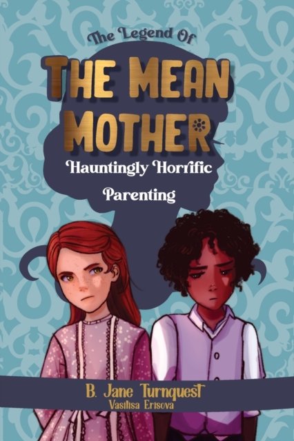 Cover for B Jane Turnquest · The Legend of The Mean Mother: A Spooky Thrilling Camp-Fire Slumber Party Halloween Haunting Tale (Paperback Book) (2021)