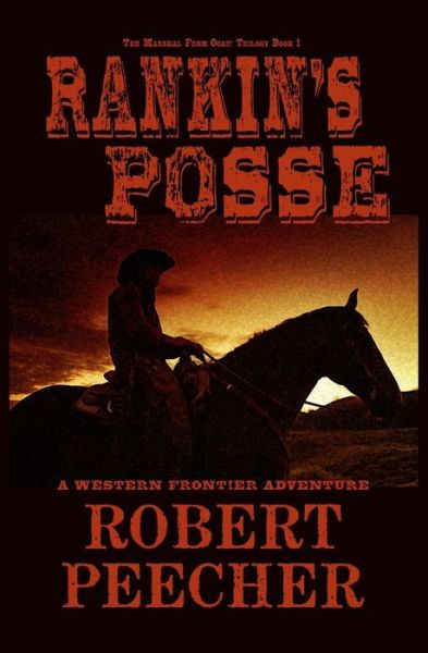 Cover for Robert Peecher · Rankin's Posse: A Western Frontier Adventure - The Marshal from Ocate Trilogy (Pocketbok) (2021)