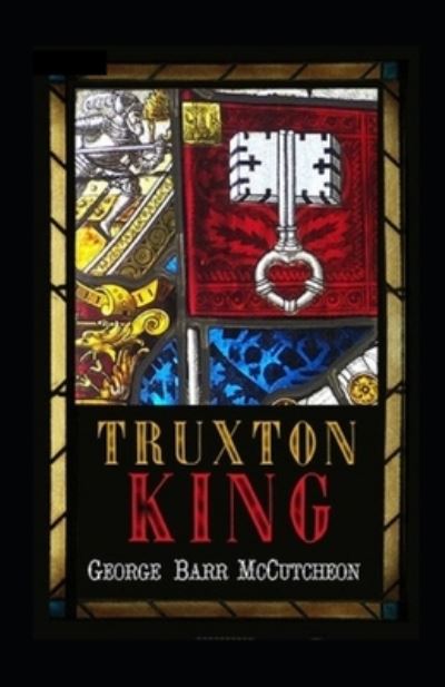 Cover for George Barr McCutcheon · Truxton King Graustark #3 Annotated (Paperback Book) (2021)