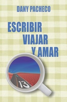 Cover for Dany Pacheco · Escribir, viajar y amar (Paperback Book) (2022)