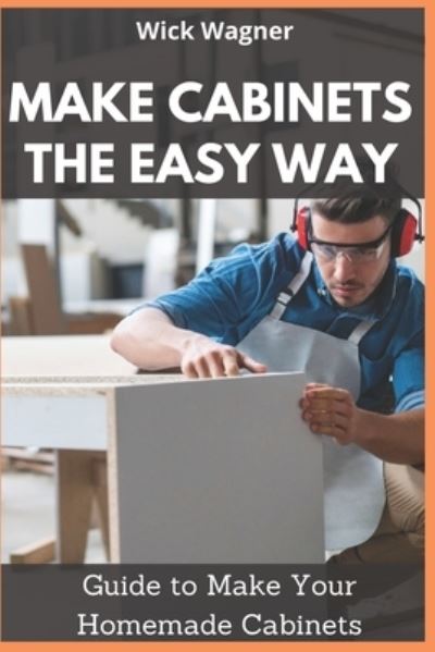 Cover for Wick Wagner · Make Cabinets the Easy Way (Paperback Book) (2020)