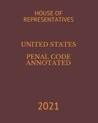 Cover for House Of Representatives · United States Penal Code Annotated (Paperback Book) (2021)