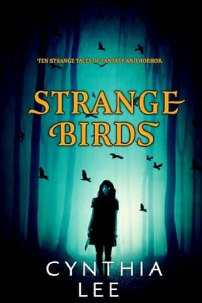 Strange Birds - Cynthia Lee - Kirjat - Independently Published - 9798621126513 - keskiviikko 4. maaliskuuta 2020