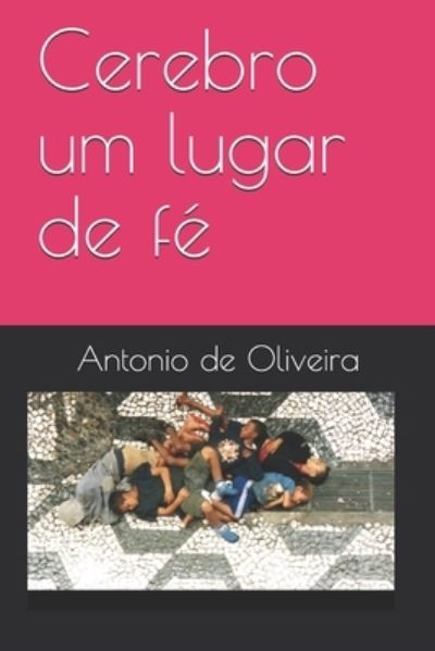 Cover for Antonio Idelso de Oliveira · Cerebro um lugar de fe (Paperback Book) (2020)