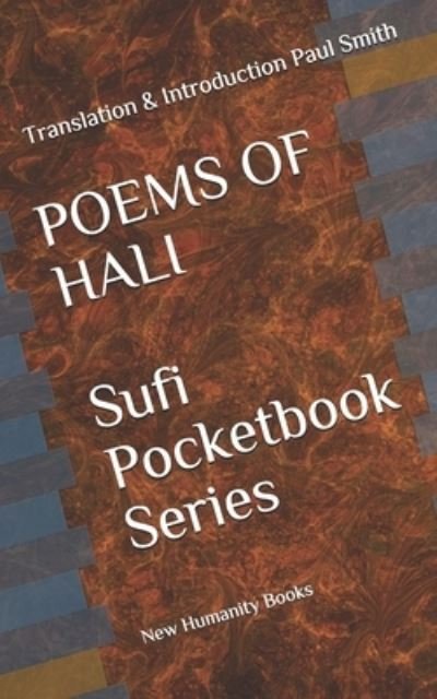 POEMS OF HALI Sufi Pocketbook Series - Paul Smith - Books - Independently Published - 9798667427513 - July 19, 2020
