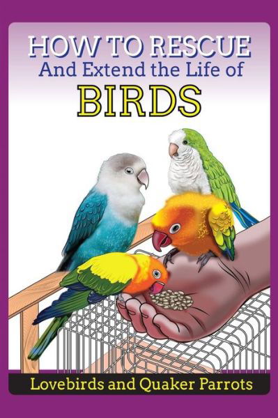 Cover for Noah · How to Rescue and Extend the Life of Birds, Parrots and Lovebirds (Paperback Bog) (2020)